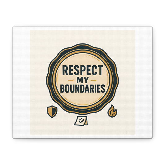 Respect My Boundaries Matte Canvas Wall Art